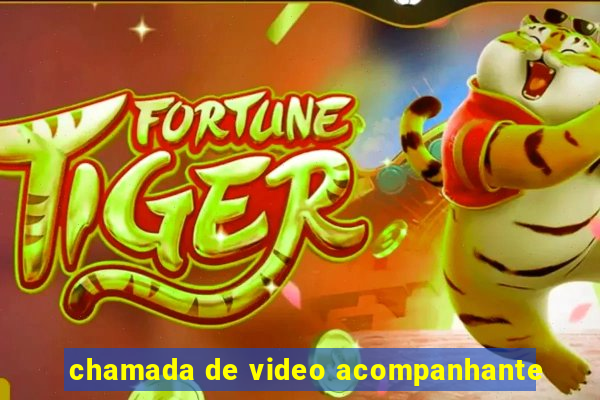 chamada de video acompanhante